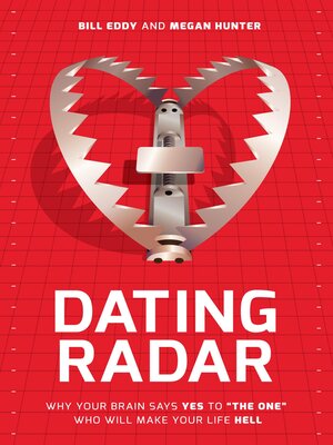 cover image of Dating Radar: Why Your Brain Says Yes to "The One" Who Will Make Your Life Hell